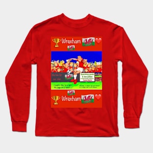 Look's like he's got his legs in a twist, Wrexham funny football/soccer sayings. Long Sleeve T-Shirt